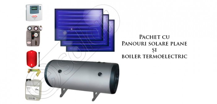 Pachet panouri solare plane cu boiler termoelectric prețuri ieftine