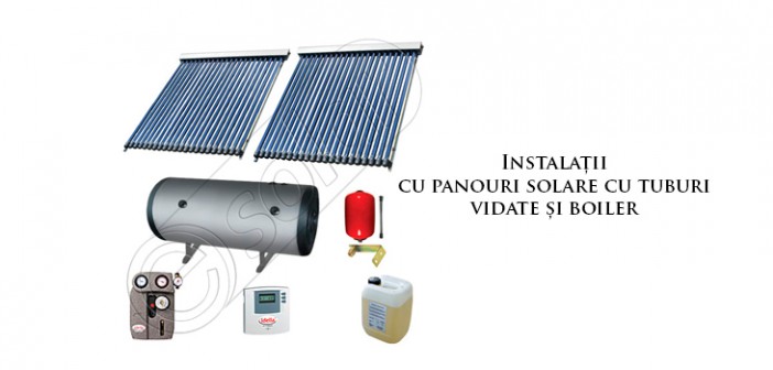 Instalații de panouri solare cu tuburi vidate și boiler